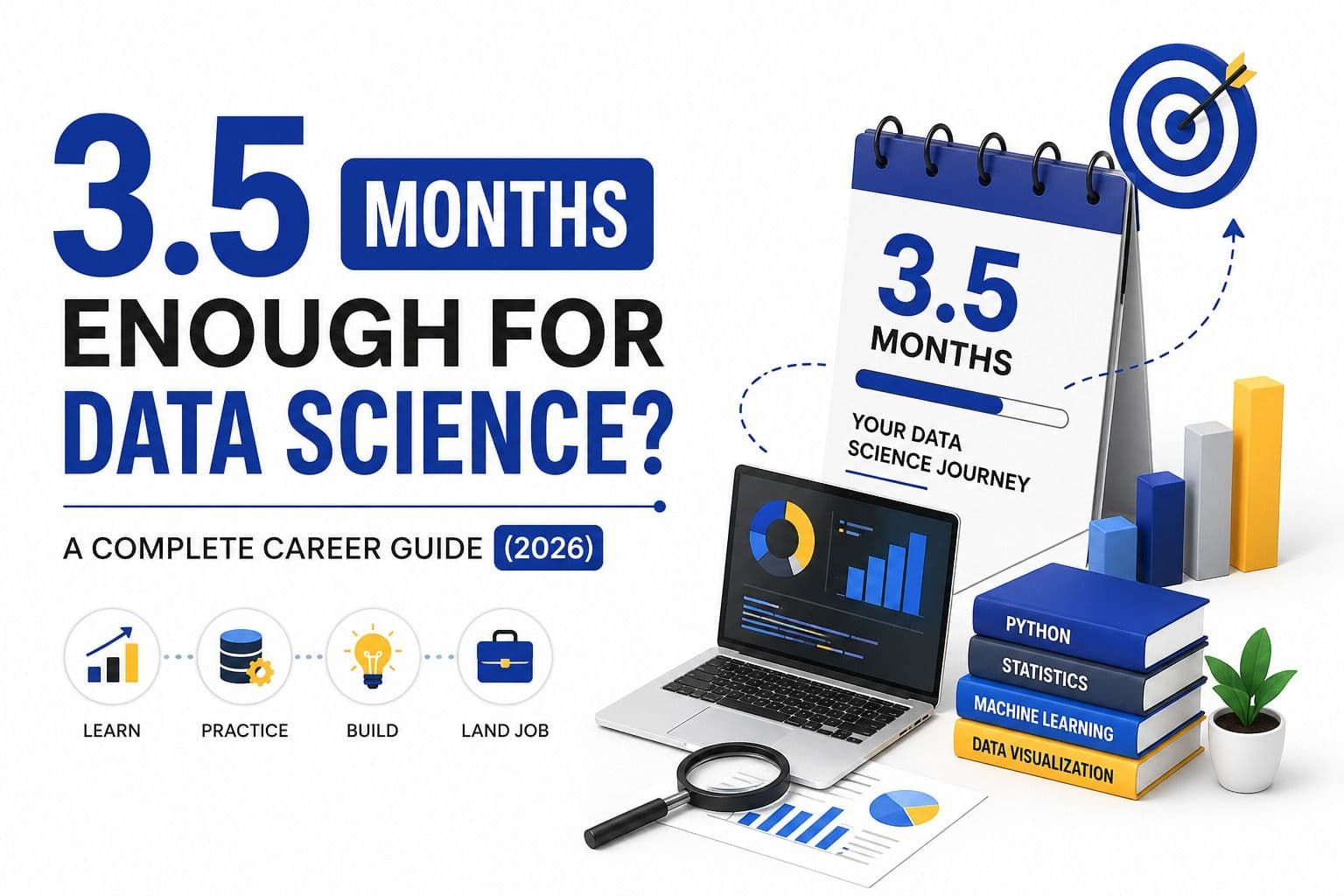 Is 3.5 Months Enough to Learn Data Science? (2026 Reality Check)